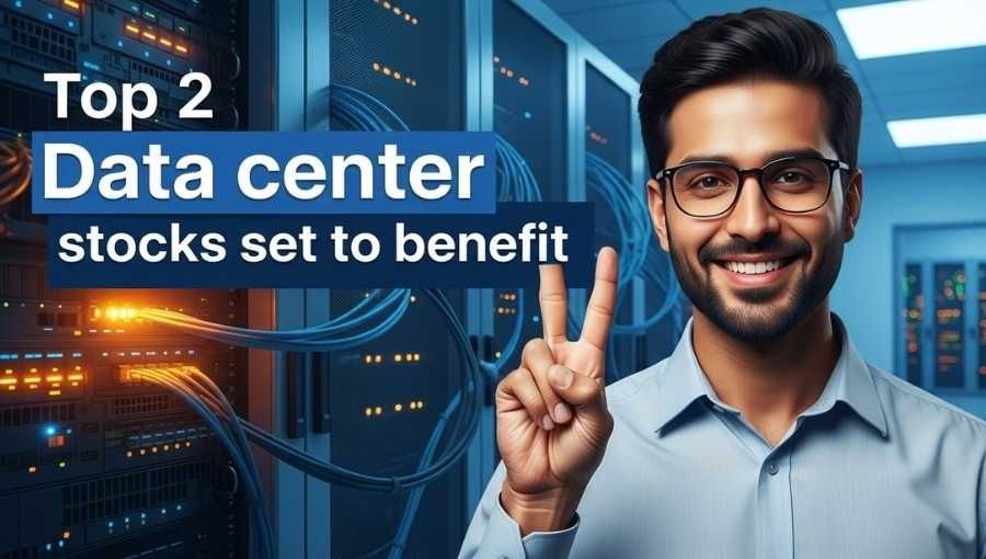 Top 2 Data Center Stock Set To Benefit